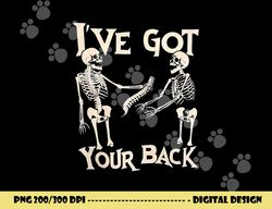 i ve got your back halloween skeleton skull men and women png, sublimation copy