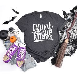 drink up witches shirt, witches shirt, drinking halloween shirt, happy halloween shirt, trick or treat shirt, halloween