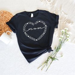 mom heart shirt, strong kind mom shirt, mother day, mom shirt, mothers day shirt,mothers day gift,mothers day shirt, hap