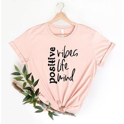 positive vibes shirt, positive life shirt, positive mind shirt, be kind shirt, positiveness shirt, optimistic shirt, ins