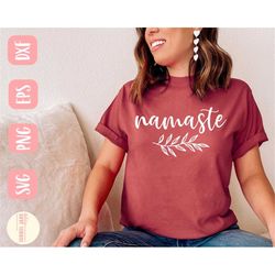 namaste svg, relax svg, branch svg, shirt, leaves svg, good vibes svg, choose happy svg, namaste svg, svg,png, eps, dxf,