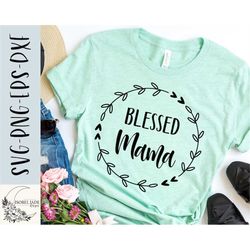 blessed mama svg design - mama svg file for cricut - blessed mom svg - wreath digital download