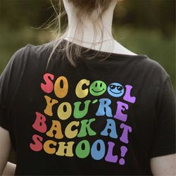 So cool You're Back at School SVG, Welcome Back to School