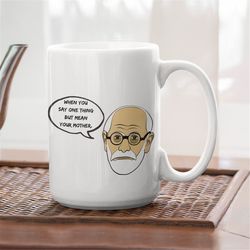 psychiatrist mug, psychiatry gifts, freudian slip mug, freud mug, psychology mug, psychologist gifts, therapist mug, the