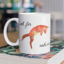 oh, for *fox* sake!! mug, fox mug, big coffee mug, big tea mug