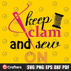 keep clam and sew on svg, trending svg, sewing svg, clam svg, needle svg