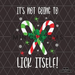 it's not going to lick itself svg, christmas svg, christmas candy svg