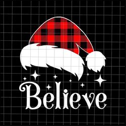 believe santa svg, believe santa hat buffalo plaid svg, christmas quote svg, santa hat buffalo plaid svg