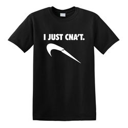 i just cna't can't misspelled cracked spoof parody humor funny t-shirt tee