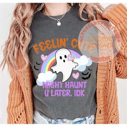 Trendy Cute Halloween SVG, Feelin Cute Might Haunt U Later Png, Halloween Shirt Design, Halloween Funny Boo Digital Down