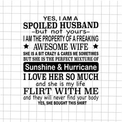 yes i am a spoiled husband svg, spoiled husband svg, awesome wife svg, father's day quote svg, happy father's day svg, f
