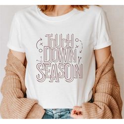 touchdown season football shirt, football fan shirt, sports lover's shirt,game day apparel,  football spirit shirt , spo