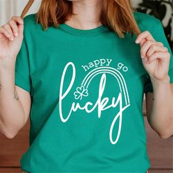 Happy Go Lucky Shirt, Irish Clover Shirt, St. Patrick's Day Tshirt,Irish Shirt, St Patricks Day Shirt, Irish Green Shirt