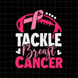 tackle breast cancer svg, football pink breast cancer awareness svg, football breast cancer awareness svg, football ribb