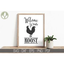 Rooster Svg - Welcome To Our Roost Svg - Welcome Svg - Farm Svg - Rooster Sign Svg - Farmhouse Svg - Welcome Sign Svg -