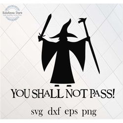 you shall not, pass svg, wizard svg, wizard cut file, wizard silhouette, fantasy svg, magic svg, svg files for cricut