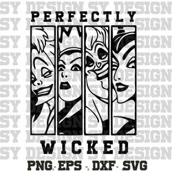 perfectly wicked svg, cruella, evil queen, maleficent, ursula svg instant download