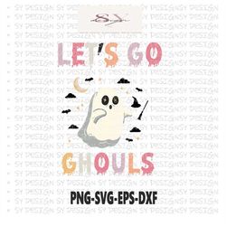 let's go ghouls png, halloween png, sublimation design download