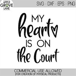 sports svg - heart on the court svg - tennis svg - basketball svg - tennis mom svg - basketball mom svg - tennis shirt s