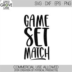 tennis svg - game set match svg - funny tennis svg - tennis shirt svg - tennis sign svg - tennis ball svg - tennis coach