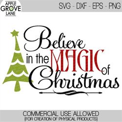 believe in the magic svg - christmas svg - magic of christmas svg - christmas tree svg - believe svg - christmas believe