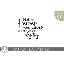 military family svg - heroes wear dog tags - military svg - support military svg - army hero svg - soldier svg - not all