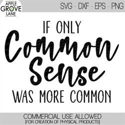 Common Sense Svg - Sarcastic SVG - Humor Svg - Common Sense Clip Art - Funny Svg - Funny Shirt Design - Sarcasm Svg - Sv