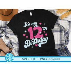 cute turning 12 years old svg 12th birthday svg files for cricut. birthday gift turning 12 years old svg 12th birthday p