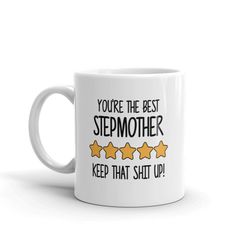 best stepmother mug-you're the best stepmother keep that shit up-5 star stepmother-five star stepmother-best stepmother