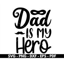 dad is my hero svg, dad quotes svg, kids shirt svg,  cricut and silhouette files, cut files, vector, instant download