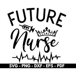 future nurse svg, nurse png files, nurse shirt design, cricut files, silhouette files, vector, cut file, instant downloa