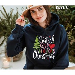 just a girl who loves christmas sweatshirt, girls christmas hoodie, gift for her,perfect gift for girlfriends, gift for