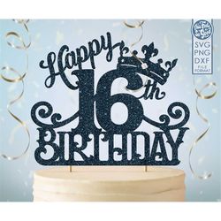 16 16th birthday cake topper svg, 16 16th happy birthday cake topper, happy birthday svg 16 16th birthday cake topper pn