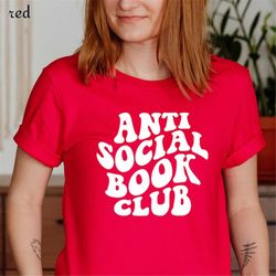 Anti Social Book Club Tee, Bookish Gift, Bookish Tee, Trendy Shirt, Bookish Merch, Gift for a Reader, Book Clothes, Gift