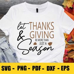 thanks and giving svg , thanksgiving svg, cricut files, silhouette files, sublimation designs, thanksgiving t-shirts, sc