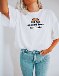 spread love not hate shirt, queer shirt lgbtq shirt pride shirt lesbian shi