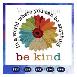in a world where you can be anything be kind svg, be kind svg, autism svg, autism awareness svg, autism day, files for s