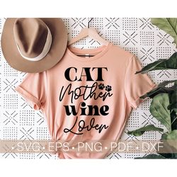 Cat Mother Wine Lover Svg, Cat Mom Svg, Funny Wine Quote, Wine Svg Cut File for Cricut, Fur Mom Svg, Cat Mom T Shirt Des