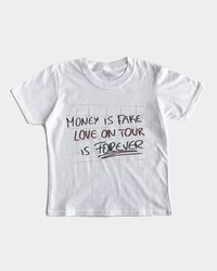 money is fake, love on tour is forever baby tee, money is fake tshirt