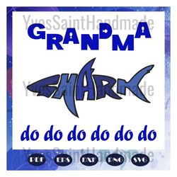 grandma shark do do do, grandma shark svg, grandma svg, grandma gift, grandma life, mothers day svg, mothers day gift, s