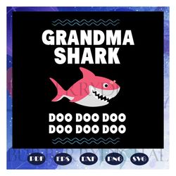 grandma shark doo, grandma svg, gift for grandma, mom gift, mom shirt, mom svg, grandma svg,family svg, family love svg,