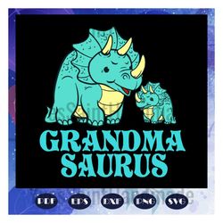 grandma saurus, mothers day svg, mom svg, nana svg, mimi svg, birthday svg, mother svg, mother gift, files for silhouett