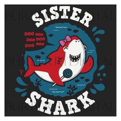 sister shark doo doo doo svg, family svg, sister shark svg, baby shark svg, sister svg, little sister svg, shark family
