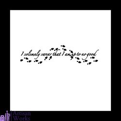 harry potter footprints i solemnly swear that i am up to no good svg, harry potter svg