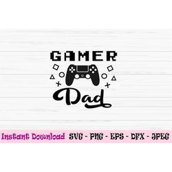 gamer dad svg, dad svg, fathers day svg, love dad svg, Dxf, Png, Eps, jpeg, Cut file, Cricut, Silhouette, Print, Instant