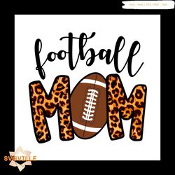 football mom svg, sport svg, football mom leopard svg, football svg, mom svg, leopard svg, rugby svg