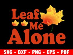 leaf me alone svg, leaf me alone leopard png print file for sublimation or print, fall sublimation, autumn