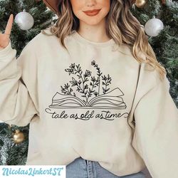 tale as old as time sweatshirt, beauty and the beast, belle princess hoodie, belle book shirt, wildflowers book shirt, d