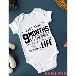 baby onesie, i just did 9 months, new dad, new baby, new mom, printable cut file, baby shower, gender reveal, svg, png,
