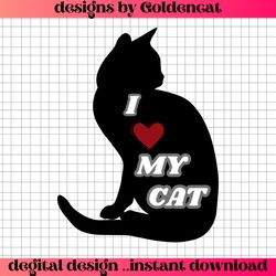 i love my cat png , cute cat svg